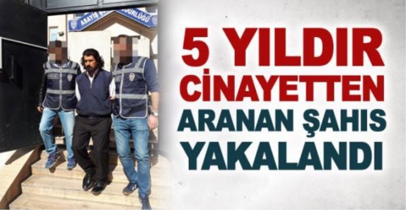 VİDEO İZLE-Beş yıldır cinayetten aranan şahıs yakalandı