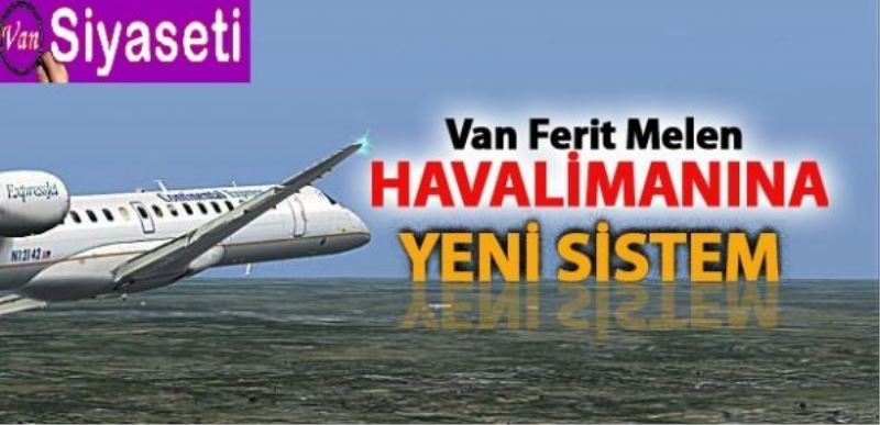 Van Ferit Melen Havalimanı na Localizer dme Sistemi Kuruldu