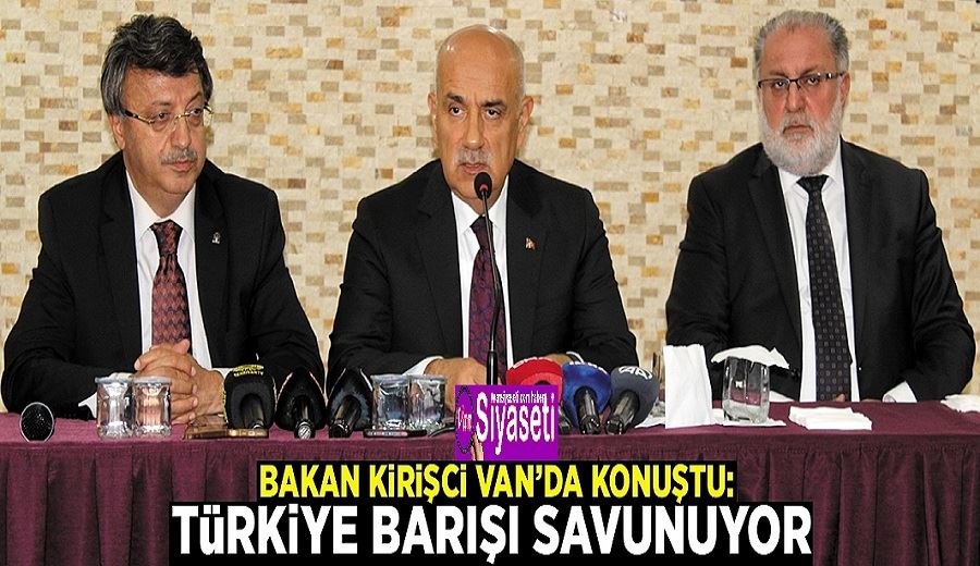 Bakan Kirişci: Türkiye barışı savunuyor
