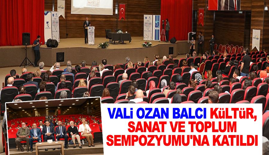 Vali Ozan Balcı Kültür, Sanat ve Toplum Sempozyumu