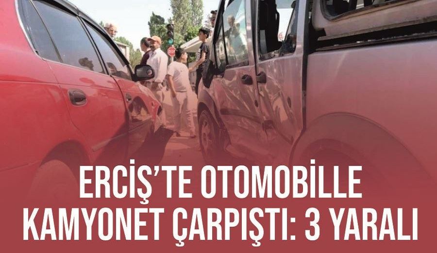Erciş’te otomobille kamyonet çarpıştı: 3 yaralı