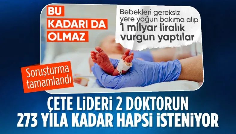  Yenidoğan çetesi hakkında yürütülen soruşturma tamamlandı