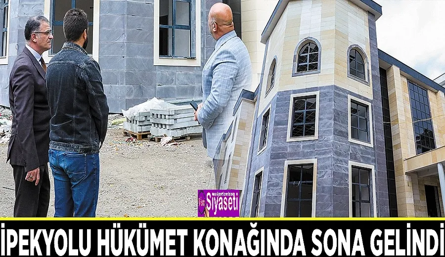 İpekyolu hükümet konağında sona gelindi