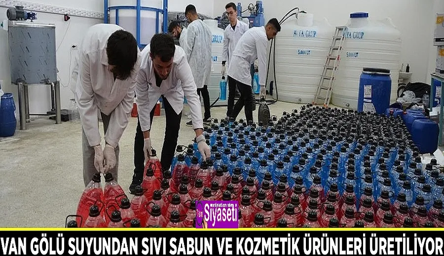 Van Gölü suyundan sıvı sabun ve kozmetik ürünleri üretiliyor