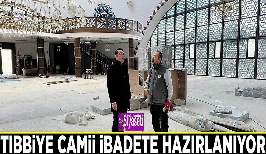 Tıbbiye Camii ibadete hazırlanıyor