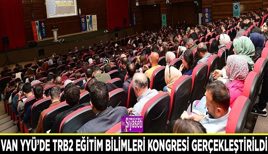 Van YYÜ’de TRB2 Eğitim Bilimleri Kongresi gerçekleştirildi