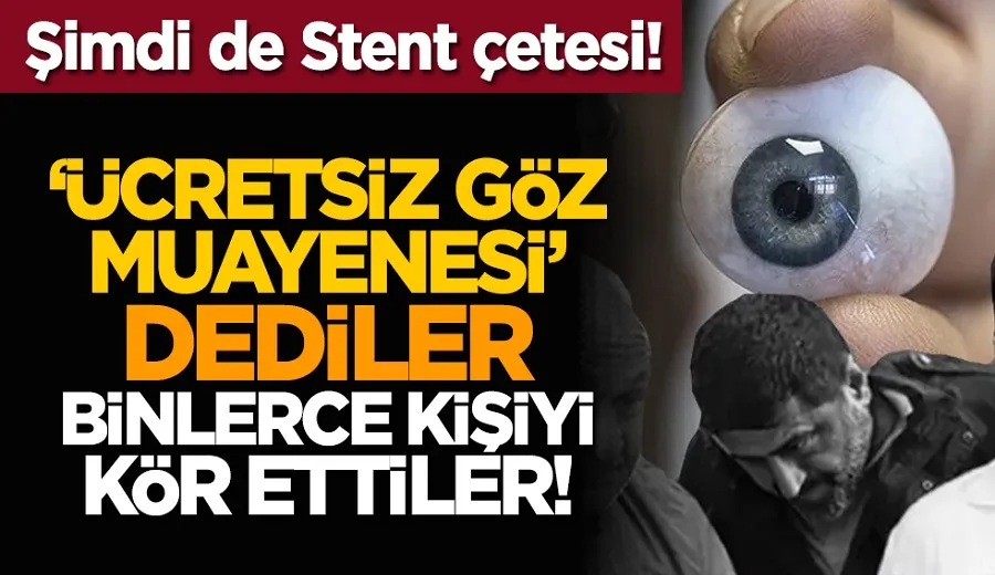 Şimdi de Stent çetesi! 