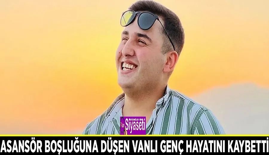 Asansör boşluğuna düşen Vanlı genç hayatını kaybetti