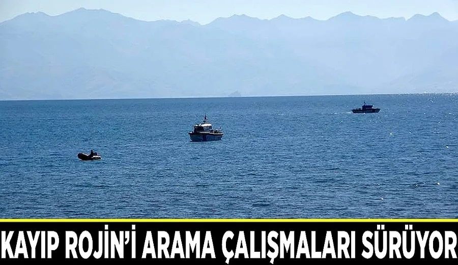 Rojin’i arama çalışmaları sürüyor