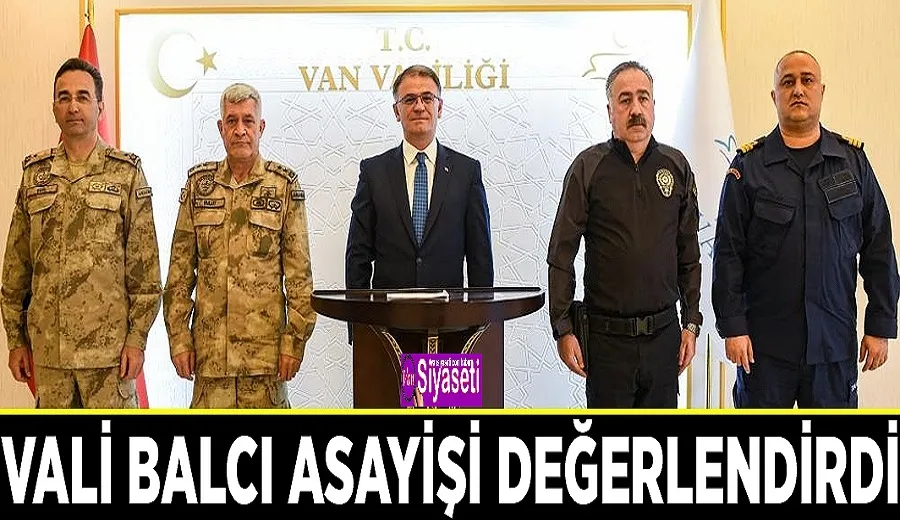 Vali Balcı asayişi değerlendirdi