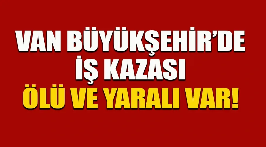 Son Dakika!.. Van Büyükşehir