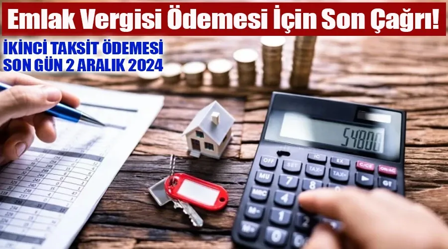 Son Tarih Yaklaşıyor: Emlak Vergisi Ödemesi İçin Son Çağrı!