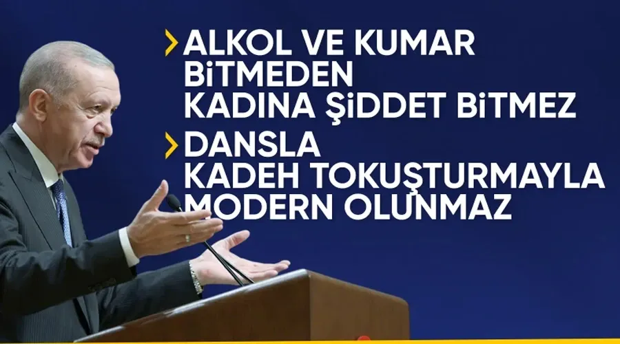 Cumhurbaşkanı Erdoğan: Alkol ve Kumar Kadına Şiddetin Temel Nedenlerinden Biri