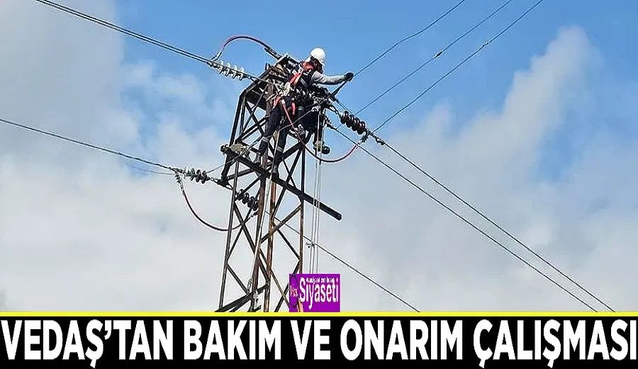 VEDAŞ’tan bakım ve onarım çalışması