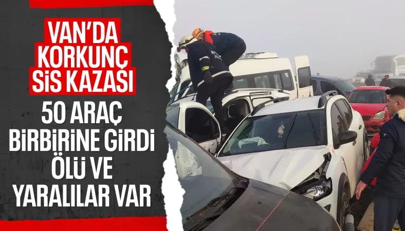 Van’daki kazada ölü ve yaralı sayısı belli oldu