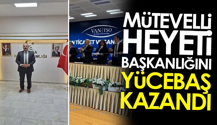 Mütevelli Heyeti başkanlığını Yücebaş kazandı