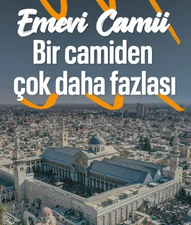 Ümit Yenişehirli: Emevî Camii… Bir camiden çok daha fazlası