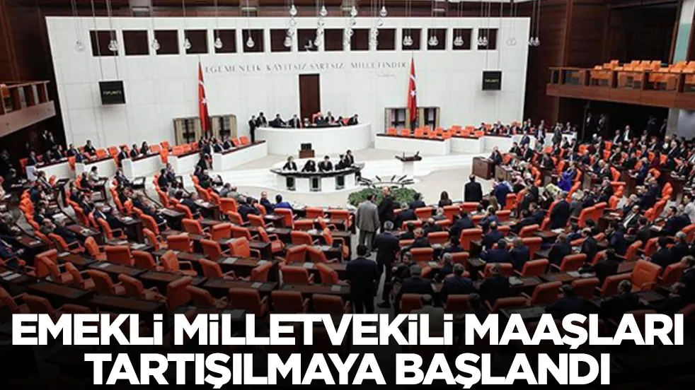 Emekli milletvekili maaşları tartışılmaya başlandı! Rakam dudak uçuklattı