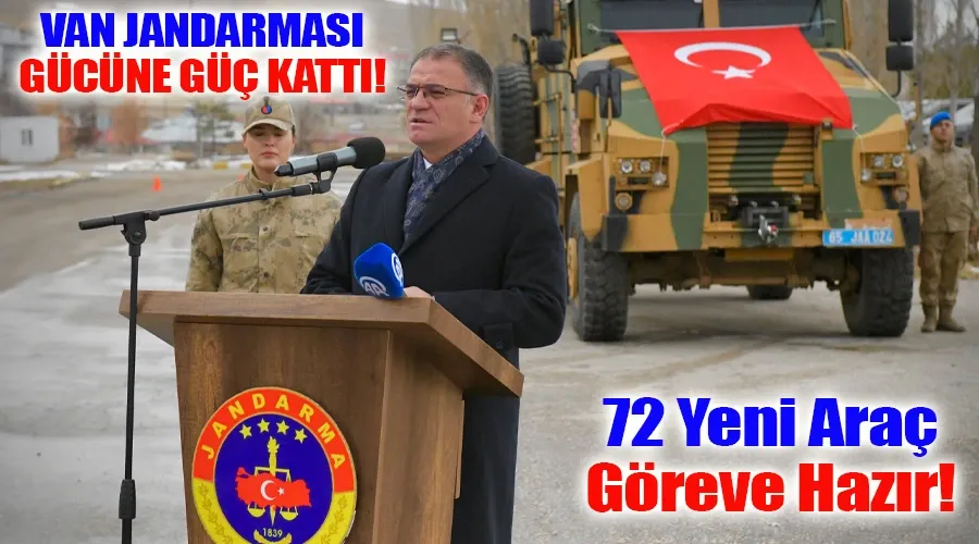 Van Jandarması Gücüne Güç Kattı: 72 Yeni Araç Göreve Hazır!