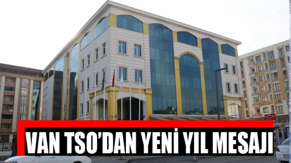 Van TSO’dan yeni yıl mesajı