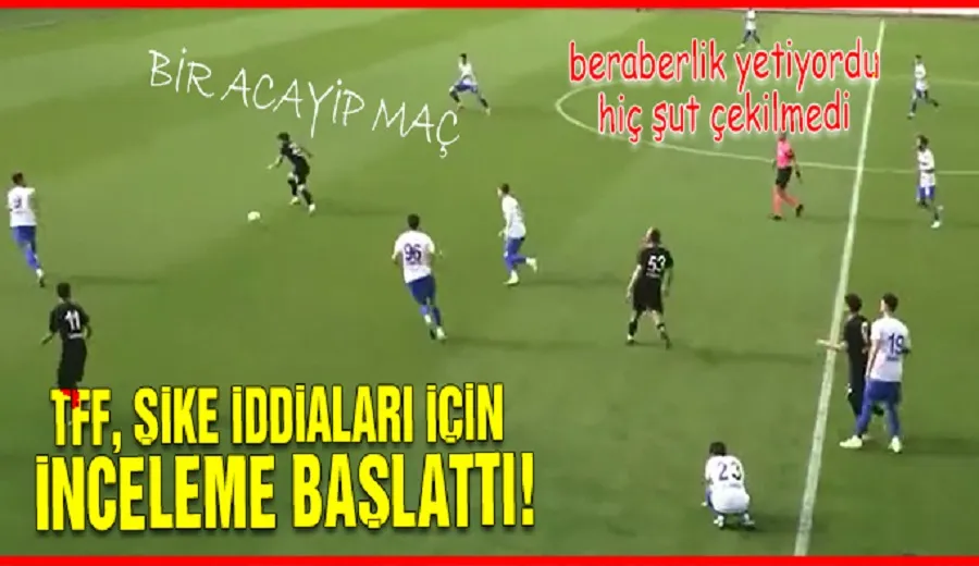 TFF, şike iddiaları için inceleme başlattı!