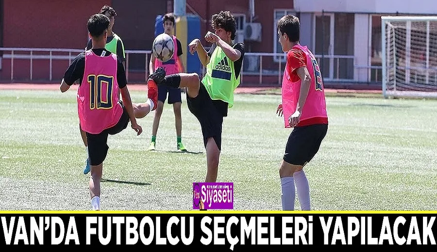 Van’da futbolcu seçmeleri yapılacak