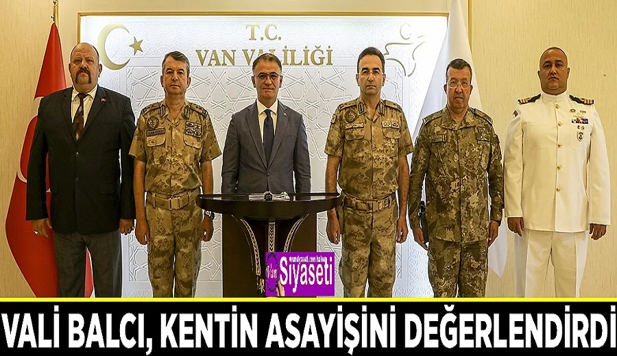 Vali Balcı, kentin asayişini değerlendirdi