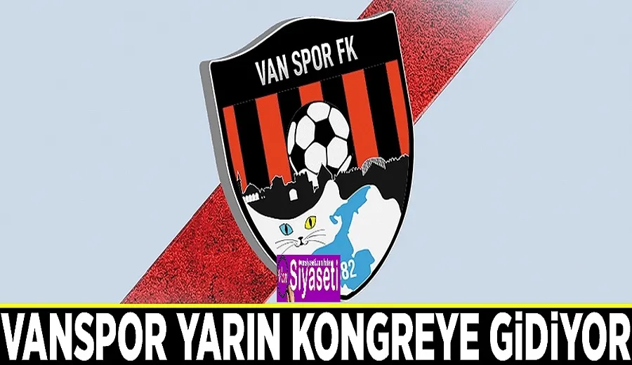 Vanspor yarın kongreye gidiyor