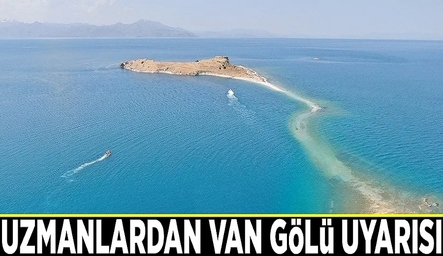 Uzmanlardan Van Gölü uyarısı