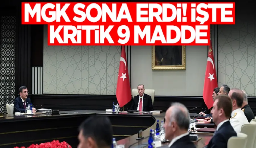 Milli Güvenlik Kurulu sona erdi! İşte kritik 9 madde