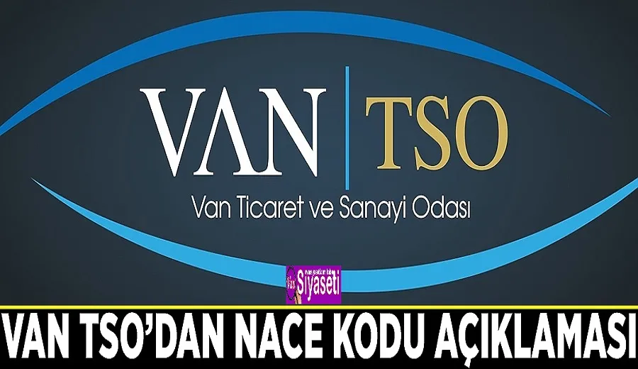 Van TSO’dan NACE kodu açıklaması