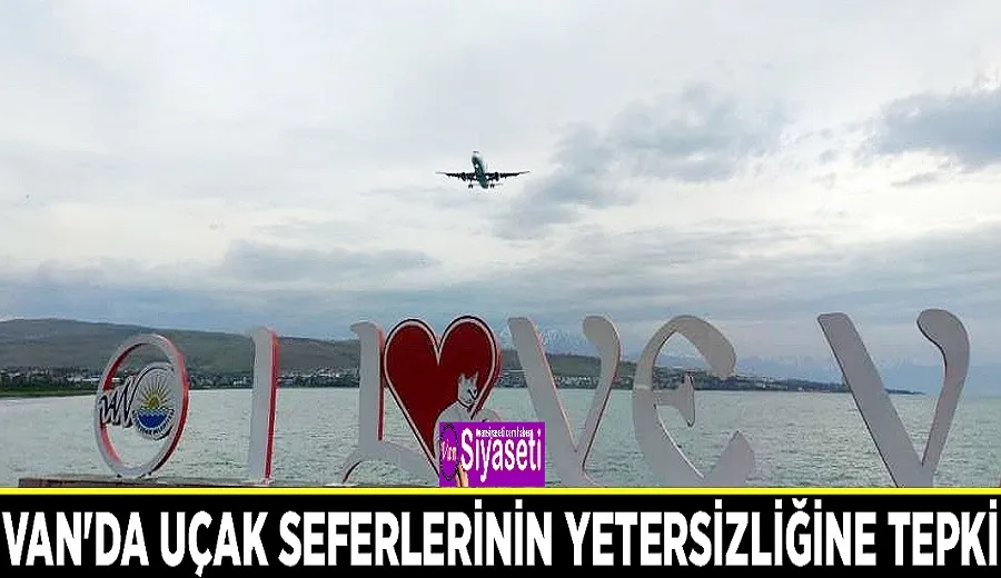 Van’da uçak seferlerinin yetersizliğine tepki
