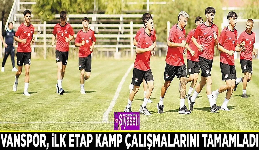 Vanspor, ilk etap kamp çalışmalarını tamamladı