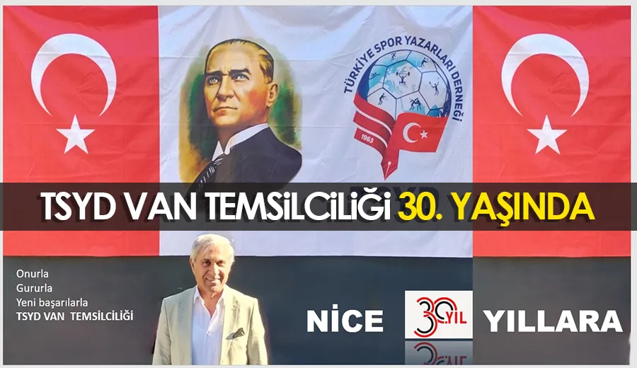 TSYD VAN TEMSİLCİLİĞİ 30. YAŞINDA