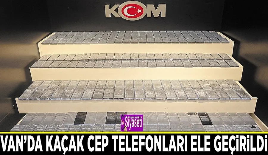 Van’da 5 milyon TL değerinde cep telefonu ele geçirildi