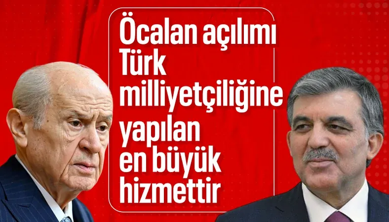 Abdullah Gül: Devlet Bahçeli’nin açıklamaları olağanüstü bir adım