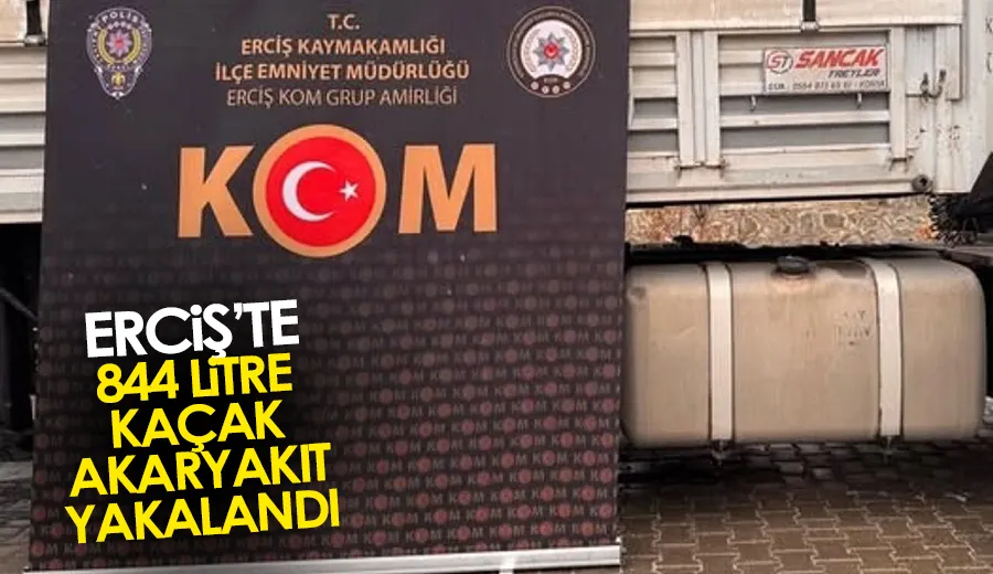 Erciş’te 844 litre kaçak akaryakıt yakalandı