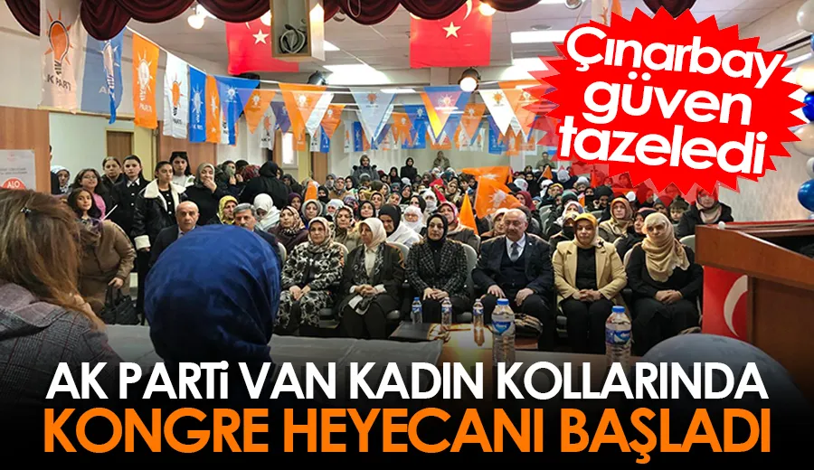 Ak Parti Van Kadın Kollarında kongre heyecanı başladı