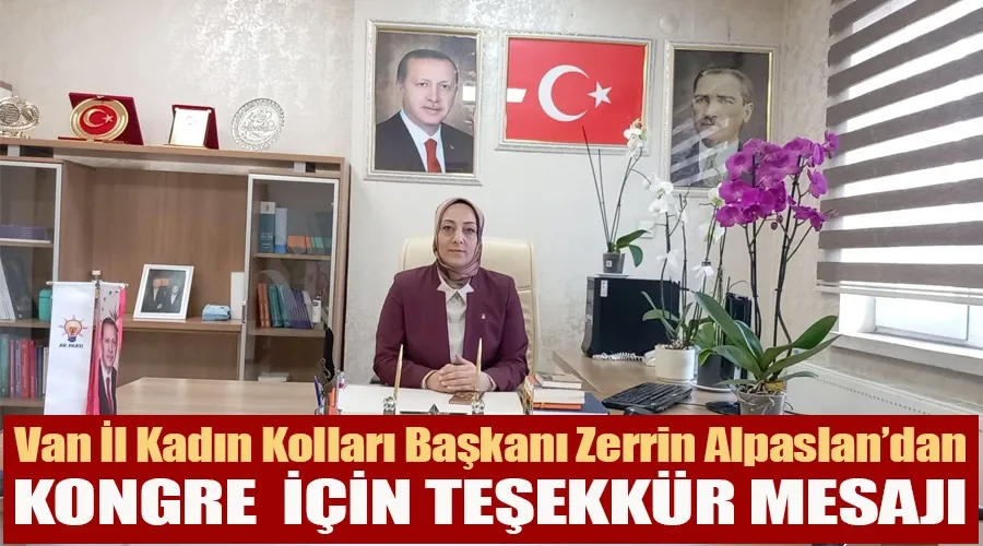 Van İl Kadın Kolları Başkanı Zerrin Alpaslan’dan Kongre İçin Teşekkür Mesajı