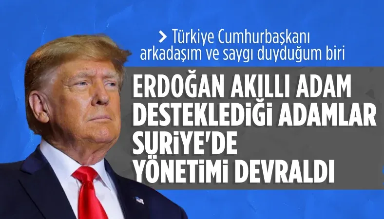 Donald Trump: Cumhurbaşkanı Erdoğan saygı duyduğum biri