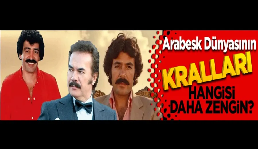 Arabesk dünyasının kralları! Hangisi daha zengin