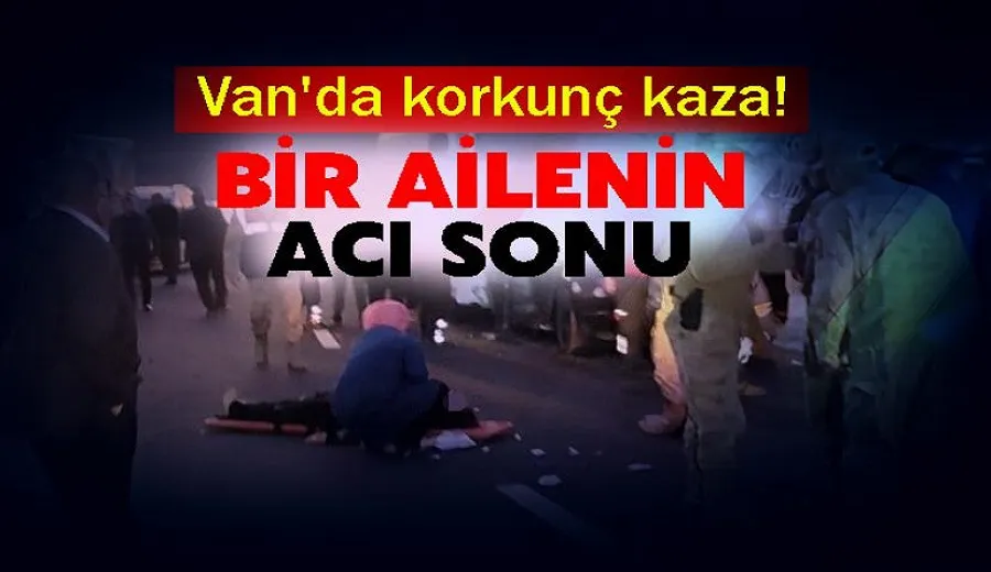 Van-Hakkari karayolunda otomobil tankerle çarpıştı: 3 ölü, 4 yaralı