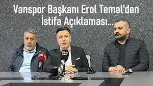 Vanspor Başkanı İstifasını Duyurdu! Temel’den İlk Açıklama Geldi. Yeni başkan belli oldu
