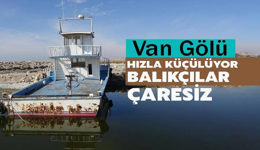 Van Gölü Hızla Küçülüyor: Balıkçılar Çaresiz