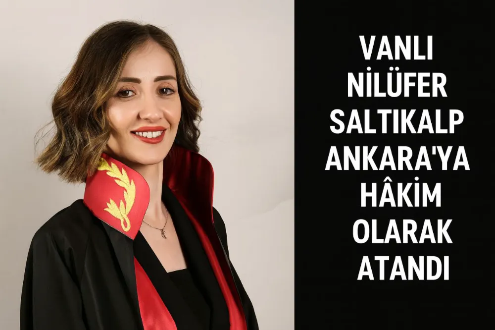 Van Çaldıranlı Genç Hukukçu Nilüfer Saltıkalp Hakimlik Görevine Atandı