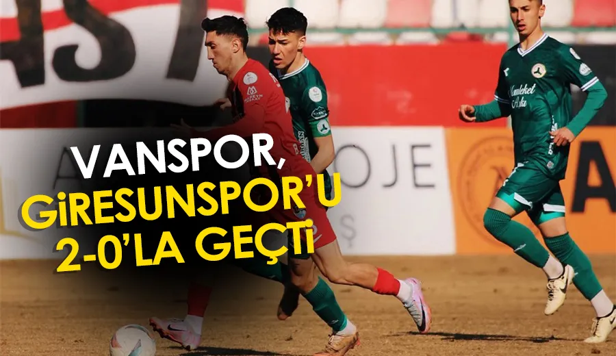 Vanspor, Giresunspor’u 2-0’la geçti izle 