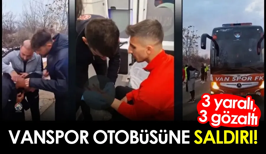 Vanspor otobüsüne saldırı! 3 yaralı, 3 gözaltı...