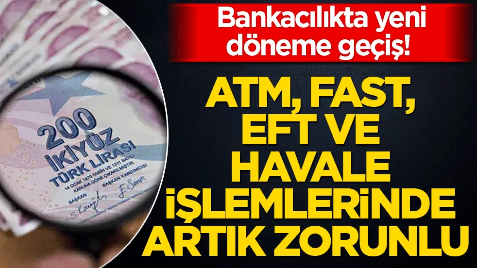 Bankacılıkta yeni döneme geçiş! 1 Mart’tan itibaren zorunlu hale gelecek