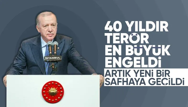 Cumhurbaşkanı Erdoğan: Terörle mücadelede artık yeni bir safhaya geçildi