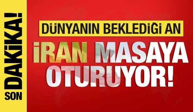İran masaya oturuyor! Dünyanın beklediği an